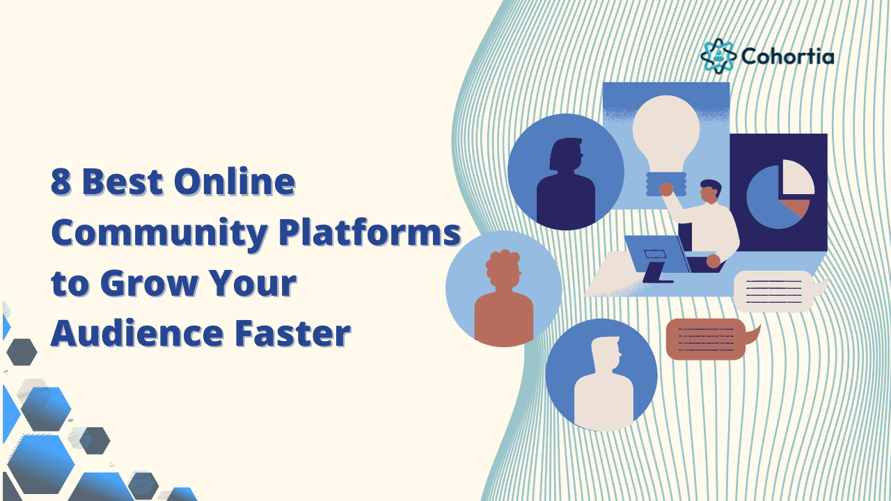 8 Best Online Community Platforms to Grow Your Audience Faster